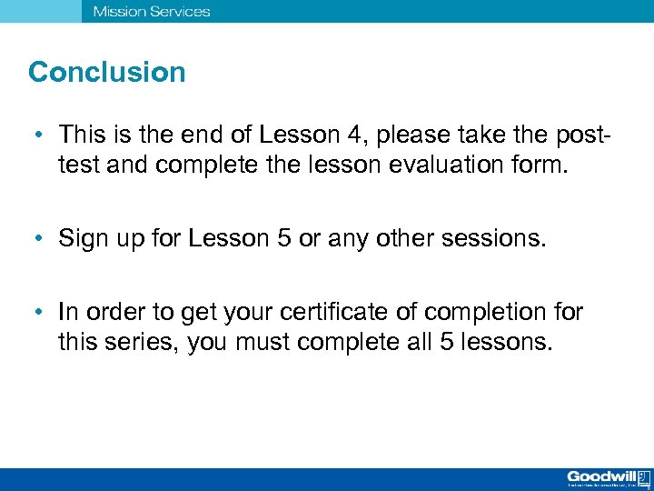 Conclusion • This is the end of Lesson 4, please take the posttest and