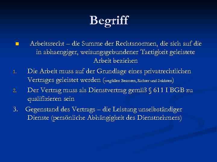 Begriff Arbeitsrecht – die Summe der Rechtsnormen, die sich auf die in abhaengiger, weisungsgebundener