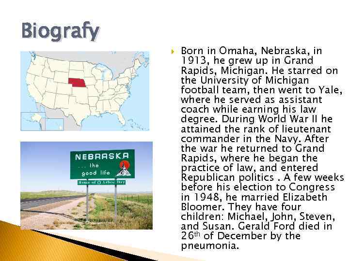 Biografy Born in Omaha, Nebraska, in 1913, he grew up in Grand Rapids, Michigan.