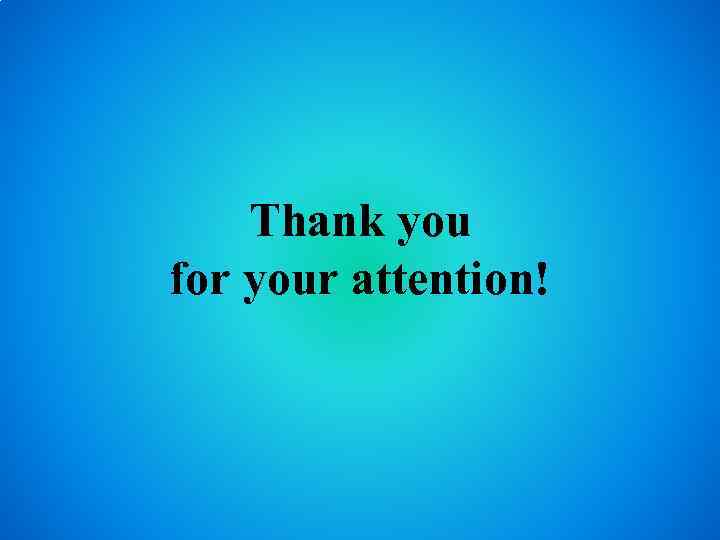 Thank you for your attention! 