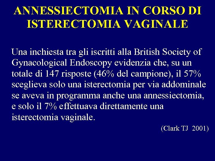 ANNESSIECTOMIA IN CORSO DI ISTERECTOMIA VAGINALE Una inchiesta tra gli iscritti alla British Society