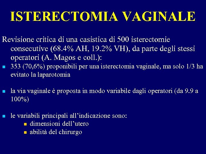 ISTERECTOMIA VAGINALE Revisione critica di una casistica di 500 isterectomie consecutive (68. 4% AH,