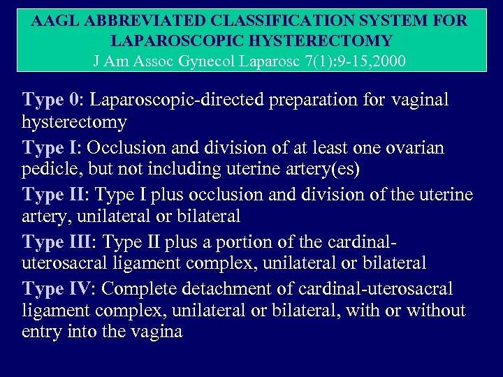 AAGL ABBREVIATED CLASSIFICATION SYSTEM FOR LAPAROSCOPIC HYSTERECTOMY J Am Assoc Gynecol Laparosc 7(1): 9