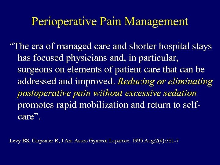 Perioperative Pain Management “The era of managed care and shorter hospital stays has focused