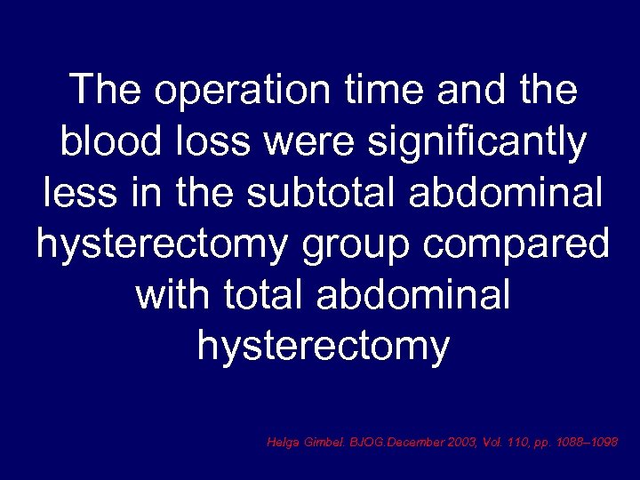 The operation time and the blood loss were significantly less in the subtotal abdominal