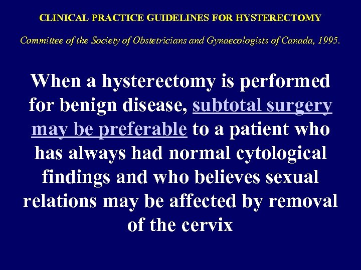 CLINICAL PRACTICE GUIDELINES FOR HYSTERECTOMY Committee of the Society of Obstetricians and Gynaecologists of