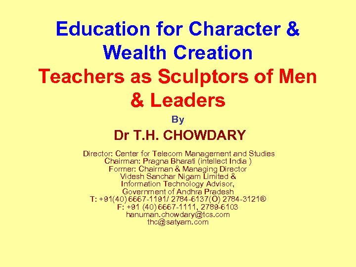 Education for Character & Wealth Creation Teachers as Sculptors of Men & Leaders By