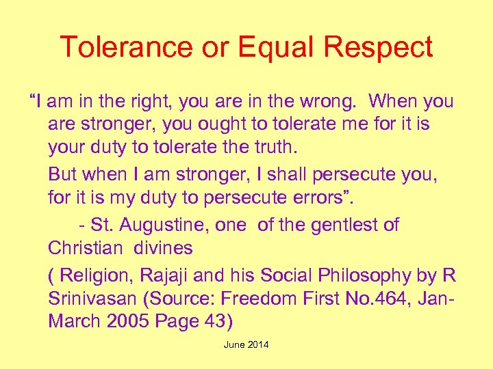 Tolerance or Equal Respect “I am in the right, you are in the wrong.