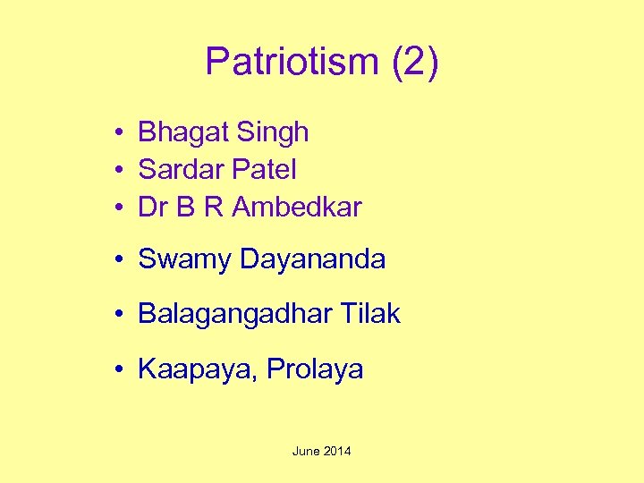 Patriotism (2) • Bhagat Singh • Sardar Patel • Dr B R Ambedkar •