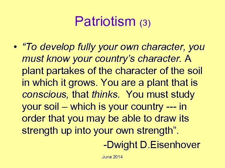 Patriotism (3) • “To develop fully your own character, you must know your country’s