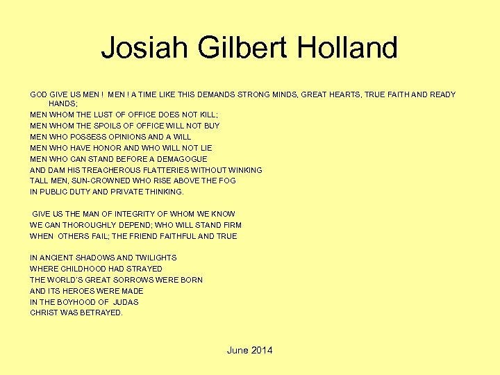 Josiah Gilbert Holland GOD GIVE US MEN ! A TIME LIKE THIS DEMANDS STRONG