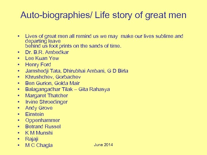 Auto-biographies/ Life story of great men • • • • • Lives of great