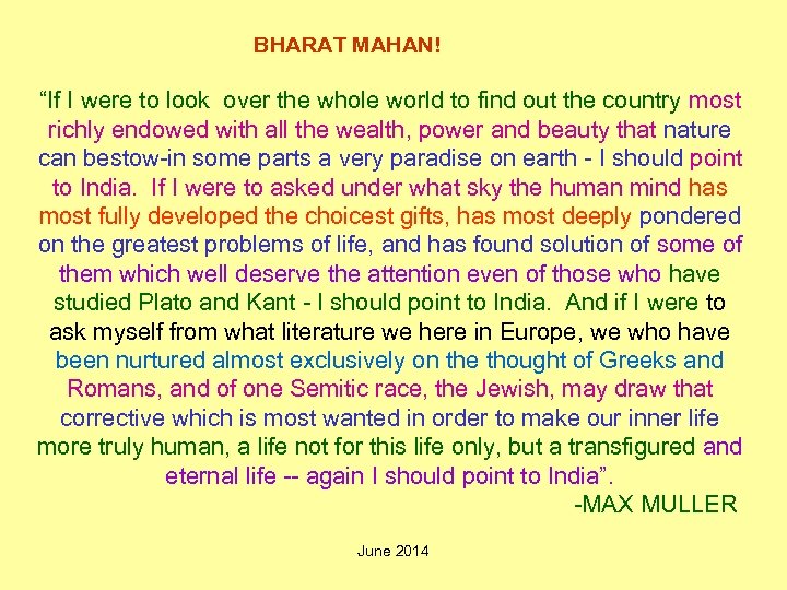 BHARAT MAHAN! “If I were to look over the whole world to find out