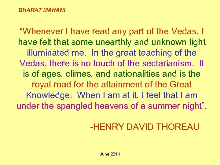 BHARAT MAHAN! “Whenever I have read any part of the Vedas, I have felt