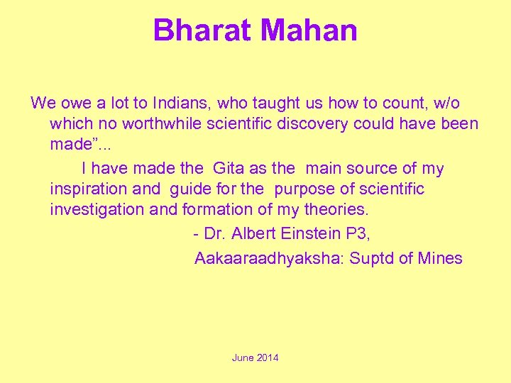 Bharat Mahan We owe a lot to Indians, who taught us how to count,