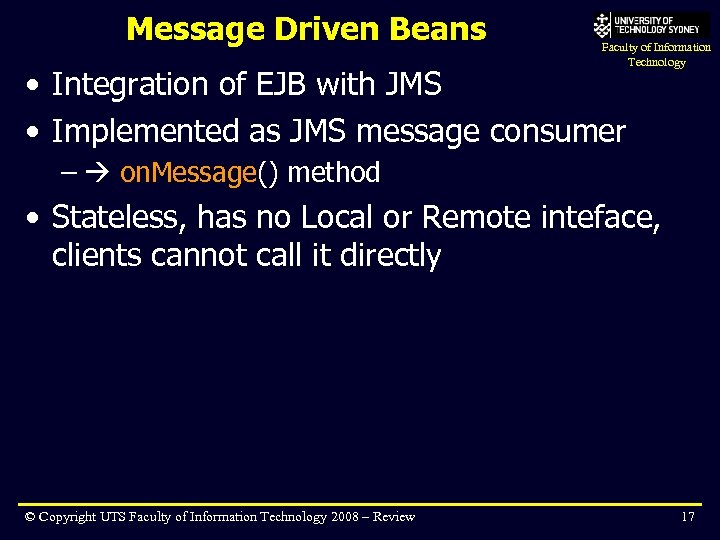 Message Driven Beans Faculty of Information Technology • Integration of EJB with JMS •