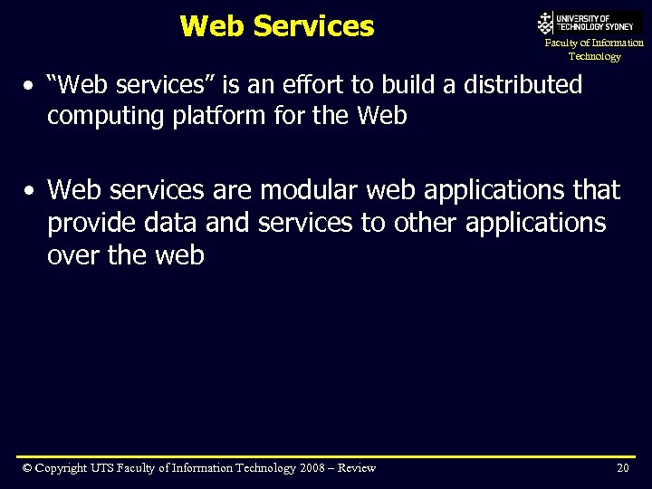 Web Services Faculty of Information Technology • “Web services” is an effort to build