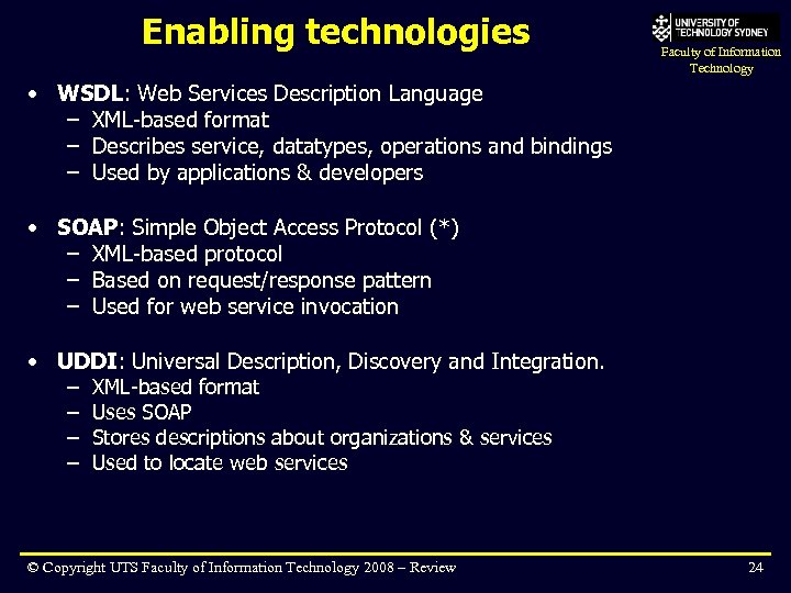 Enabling technologies Faculty of Information Technology • WSDL: Web Services Description Language – XML-based