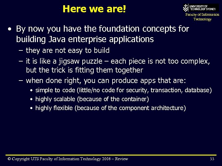 Here we are! Faculty of Information Technology • By now you have the foundation