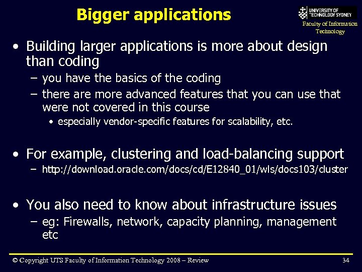 Bigger applications Faculty of Information Technology • Building larger applications is more about design