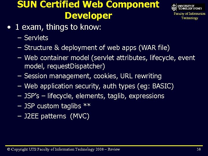 SUN Certified Web Component Developer Faculty of Information Technology • 1 exam, things to