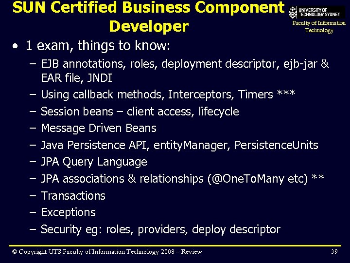 SUN Certified Business Component Developer Faculty of Information Technology • 1 exam, things to