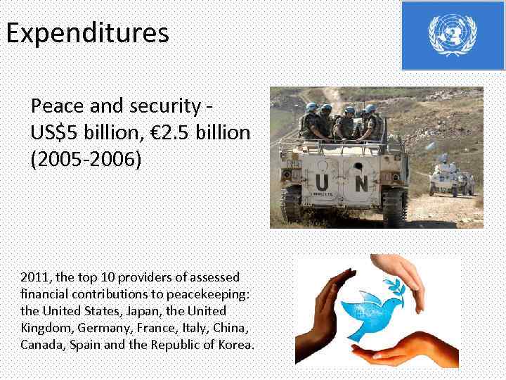 Expenditures Peace and security - US$5 billion, € 2. 5 billion (2005 -2006) 2011,