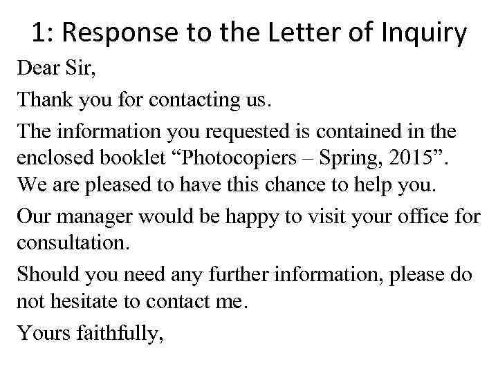 1: Response to the Letter of Inquiry Dear Sir, Thank you for contacting us.
