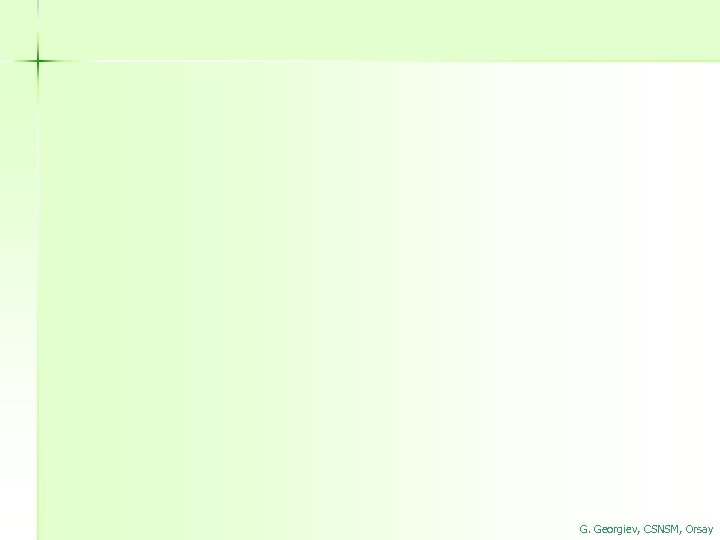G. Georgiev, CSNSM, Orsay 