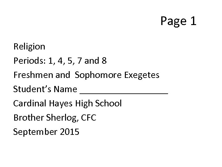 Page 1 Religion Periods: 1, 4, 5, 7 and 8 Freshmen and Sophomore Exegetes