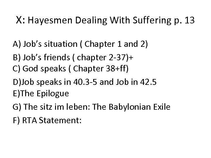 X: Hayesmen Dealing With Suffering p. 13 A) Job’s situation ( Chapter 1 and