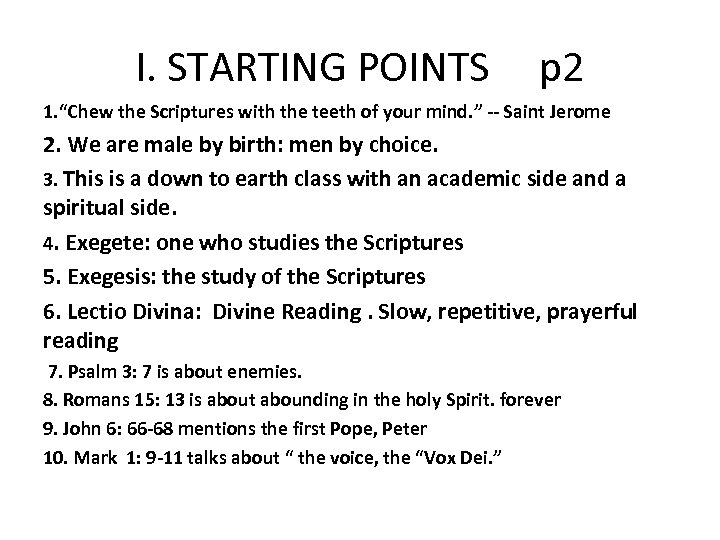 I. STARTING POINTS p 2 1. “Chew the Scriptures with the teeth of your