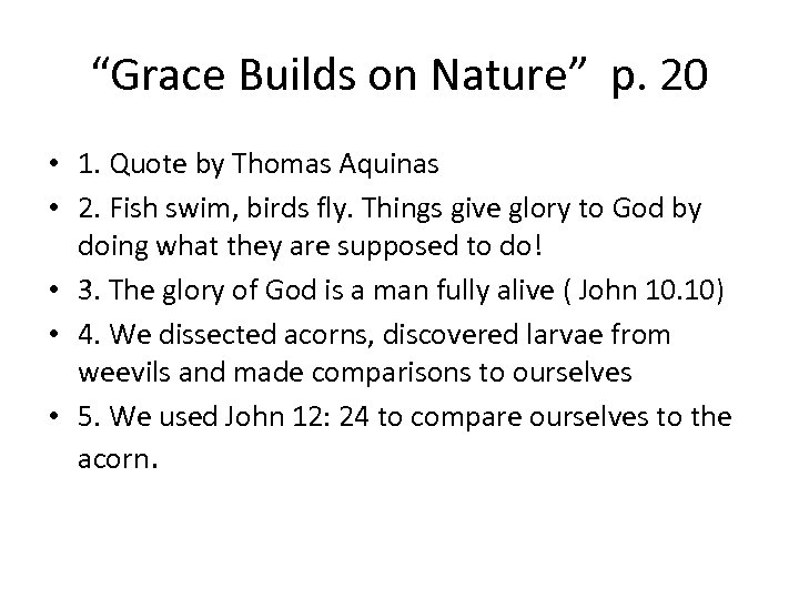 “Grace Builds on Nature” p. 20 • 1. Quote by Thomas Aquinas • 2.