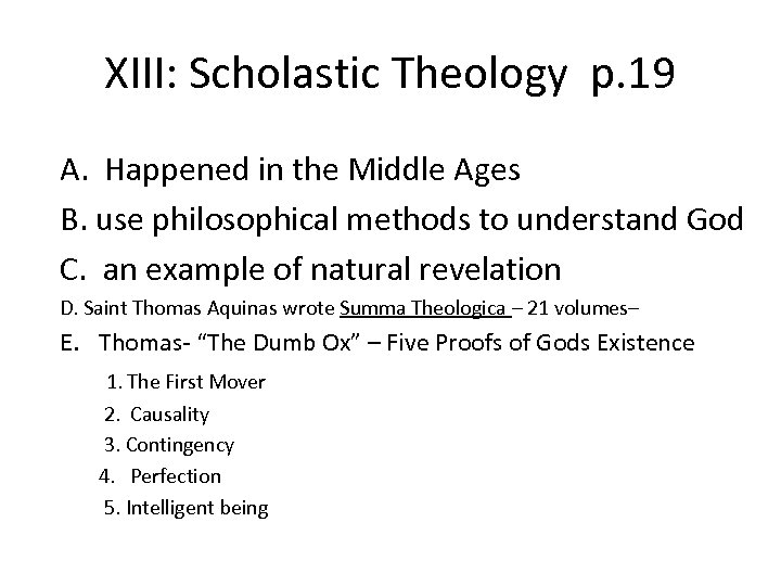 XIII: Scholastic Theology p. 19 A. Happened in the Middle Ages B. use philosophical