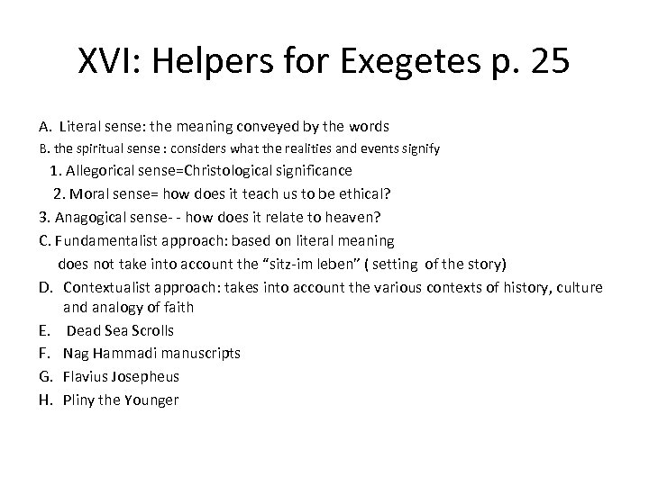 XVI: Helpers for Exegetes p. 25 A. Literal sense: the meaning conveyed by the