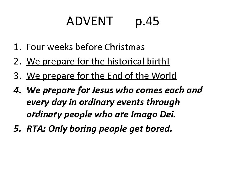 ADVENT 1. 2. 3. 4. p. 45 Four weeks before Christmas We prepare for