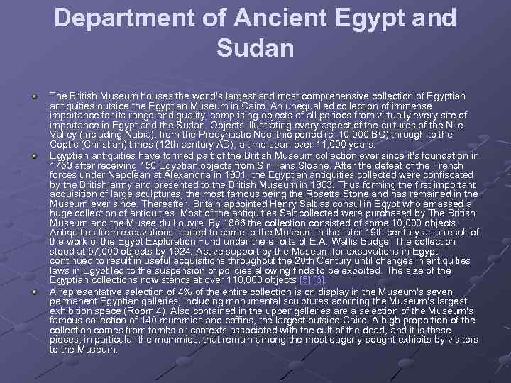 Department of Ancient Egypt and Sudan The British Museum houses the world's largest and