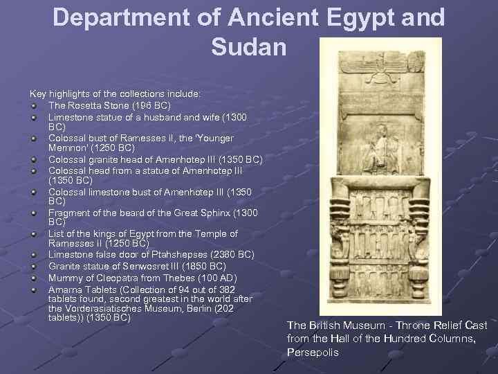 Department of Ancient Egypt and Sudan Key highlights of the collections include: The Rosetta