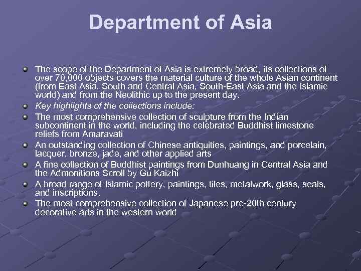 Department of Asia The scope of the Department of Asia is extremely broad, its