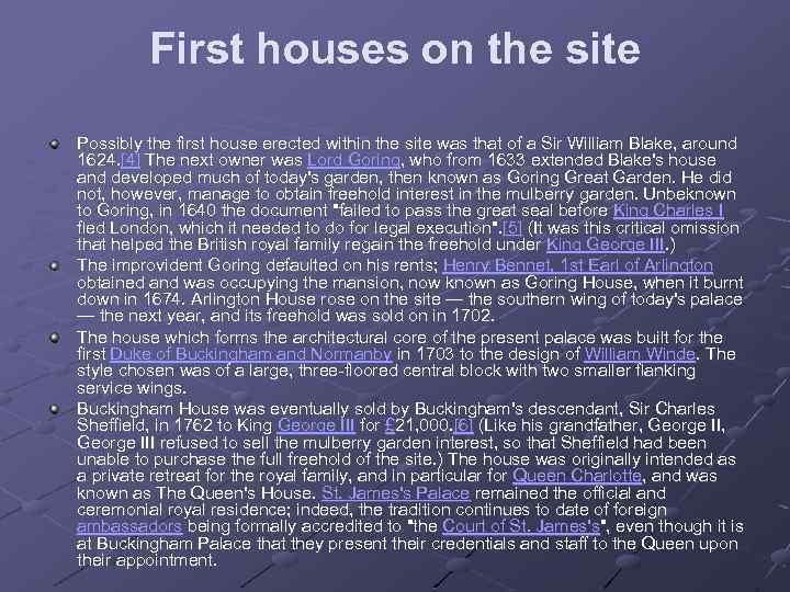 First houses on the site Possibly the first house erected within the site was