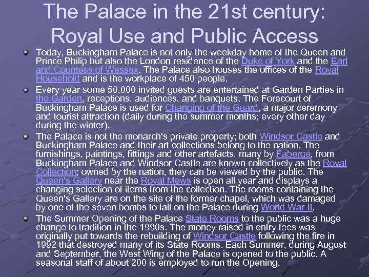 The Palace in the 21 st century: Royal Use and Public Access Today, Buckingham