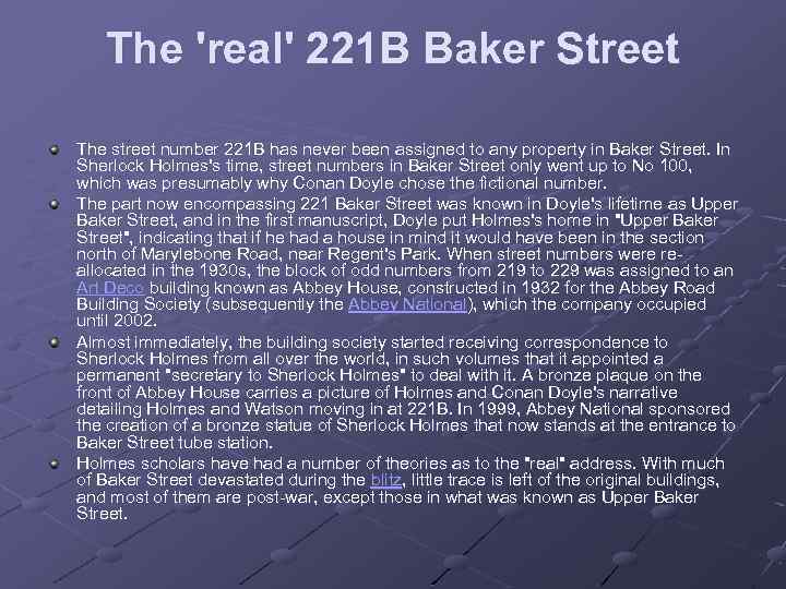 The 'real' 221 B Baker Street The street number 221 B has never been