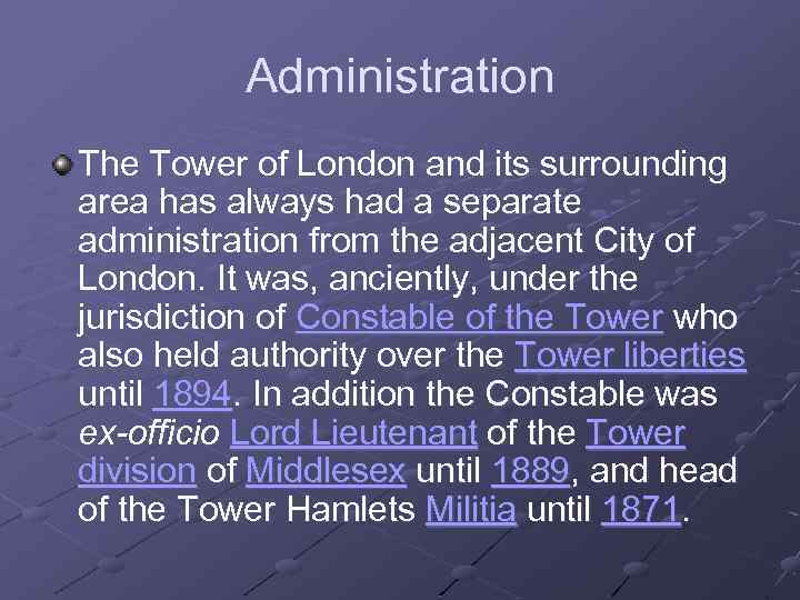 Administration The Tower of London and its surrounding area has always had a separate