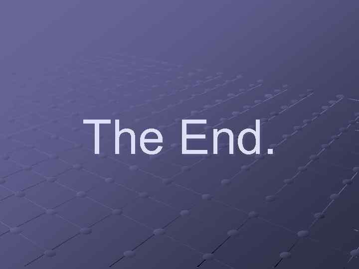 The End. 