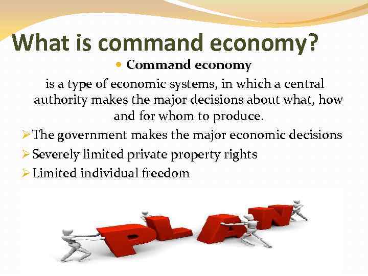 What is command economy? Command economy is a type of economic systems, in which