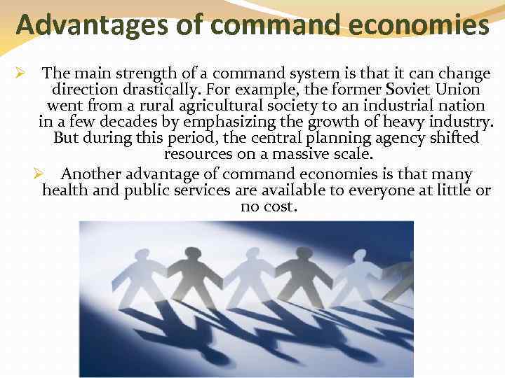 Advantages of command economies Ø The main strength of a command system is that