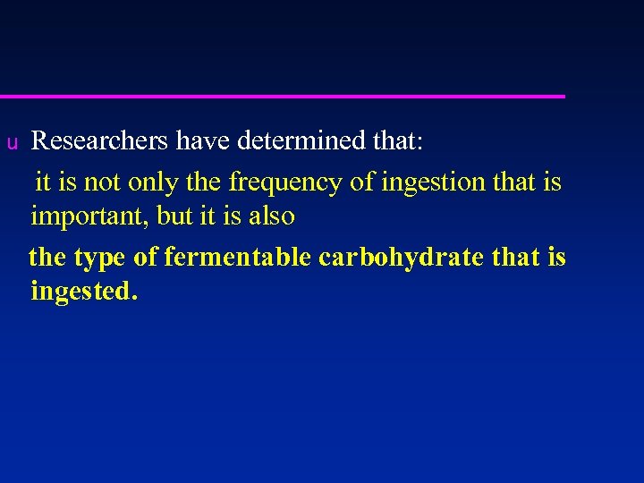 Researchers have determined that: it is not only the frequency of ingestion that is