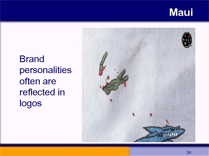 Maui Brand personalities often are reflected in logos 26 