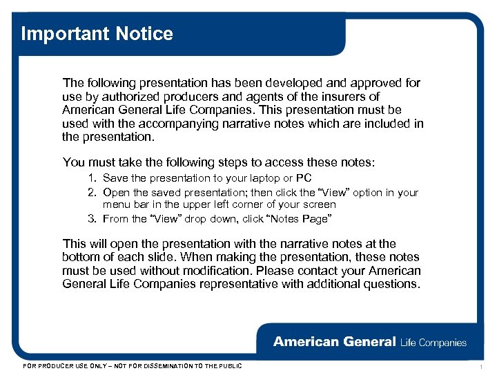 Important Notice The following presentation has been developed and approved for use by authorized