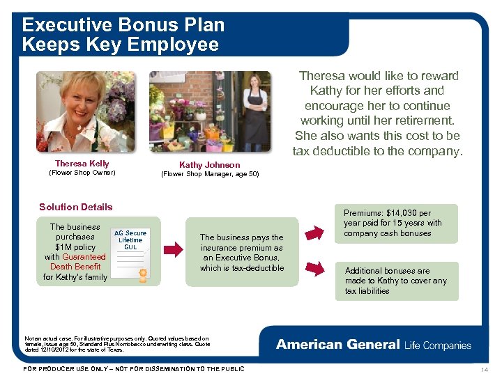 Executive Bonus Plan Keeps Key Employee Theresa would like to reward Kathy for her